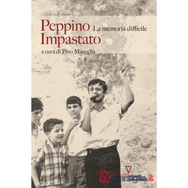 Peppino Impastato. La memoria difficile