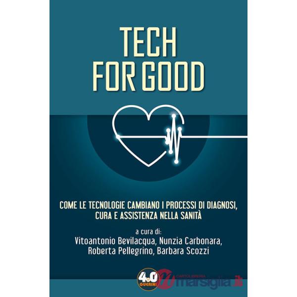 Tech for good. Come le tecnologie cambiano i processi di diagnosi, cura e assistenza nella sanità