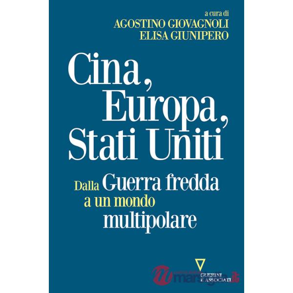 Cina, Europa, Stati Uniti. Dalla Guerra fredda a un mondo multipolare