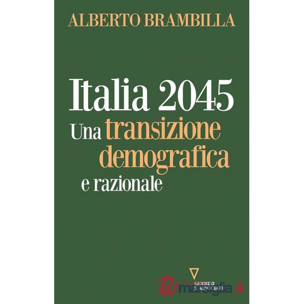 Italia 2045. Una transizione demografica e razionale
