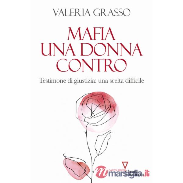 Mafia, una donna contro. Testimone di giustizia: una scelta difficile