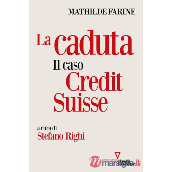 Caduta. Il caso Credit Suisse (La)