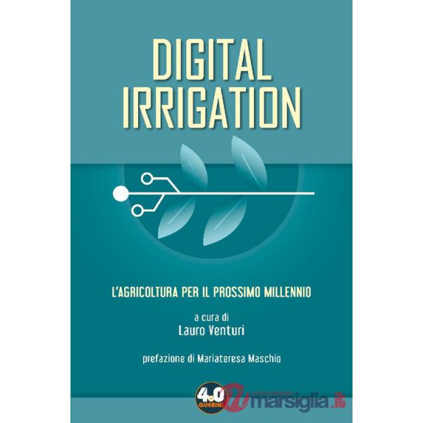 Digital irrigation. L'agricoltura per il prossimo millennio