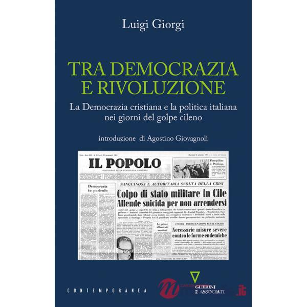 Tra democrazia e rivoluzione. La Democrazia Cristiana e la politica italiana nei giorni del golpe cileno