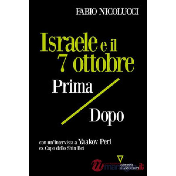 Israele e il 7 ottobre. Prima / dopo