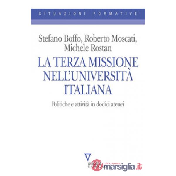 Terza Missione nell'università italiana. Politiche e attività in dodici atenei (La)