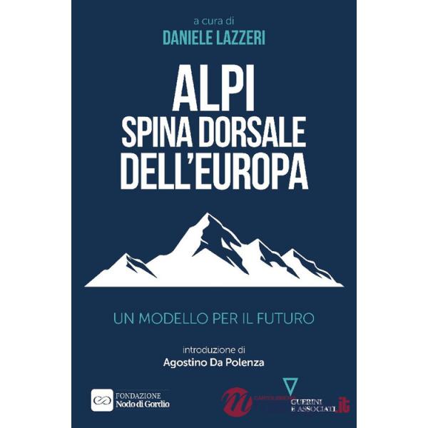 Alpi spina dorsale dell'Europa. Un modello per il futuro
