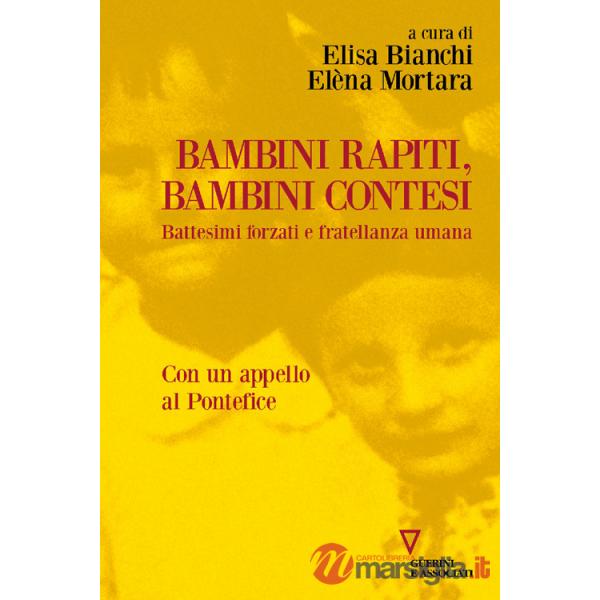 Bambini rapiti, bambini contesi. Battesimi forzati e fratellanza umana