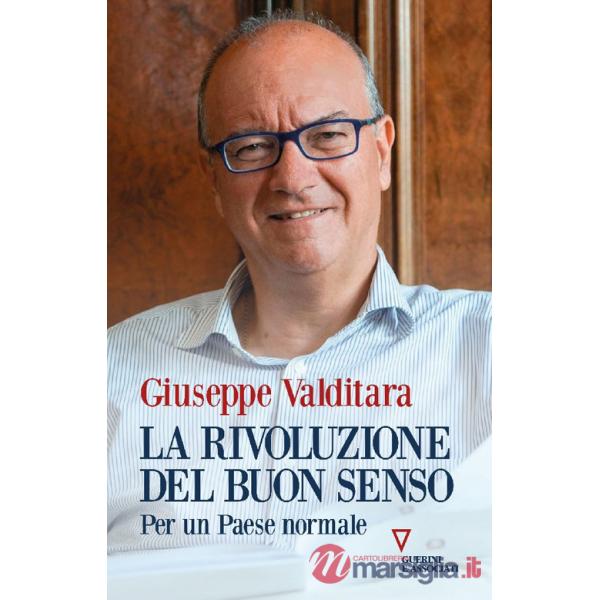 Rivoluzione del buon senso. Per un paese normale (La)