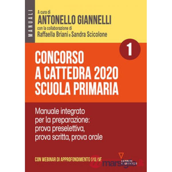 Concorso a cattedra 2020. Scuola primaria. Con aggiornamento online. Vol. 1: Manuale integrato per la preparazione: prova presel