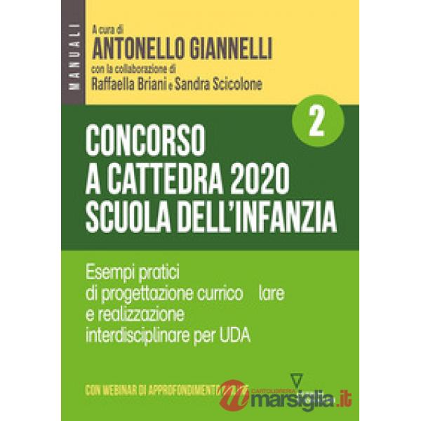 Concorso a cattedra 2020. Scuola dell'infanzia. Con aggiornamento online. Vol. 2: Esempi pratici di progettazione curriculare e 
