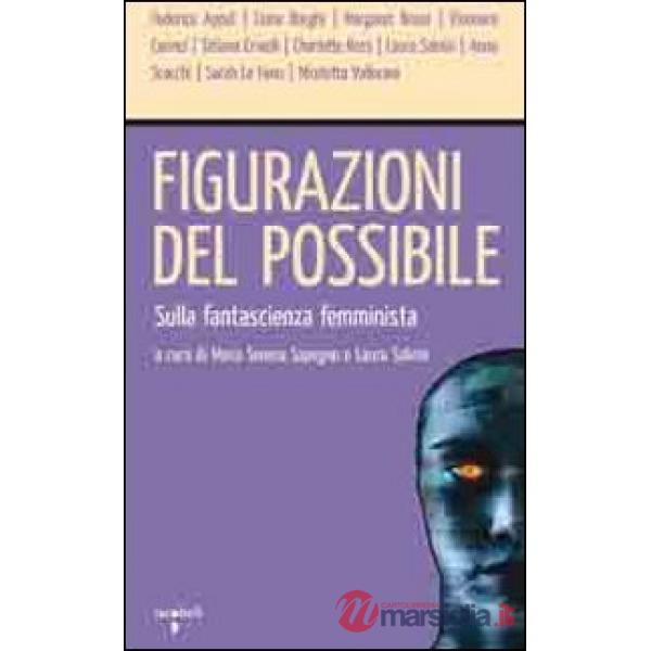 Figurazioni del possibile. Sulla fantascienza femminista