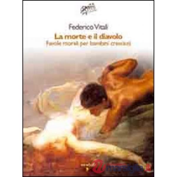 Morte e il diavolo. Favole morali per bambini cresciuti (La)
