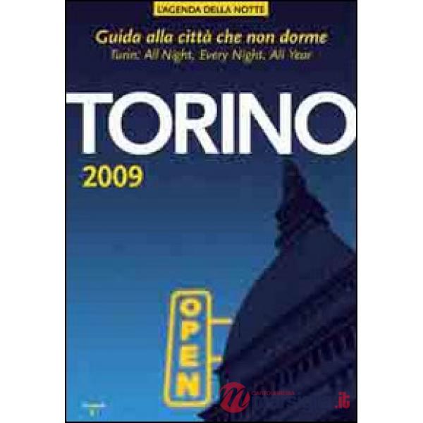 Torino 2009. Guida alla città che non dorme