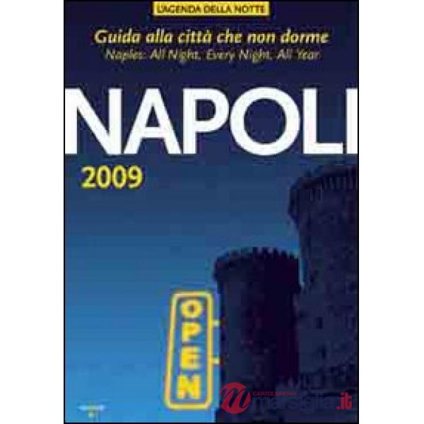 Napoli 2009. Guida alla città che non dorme