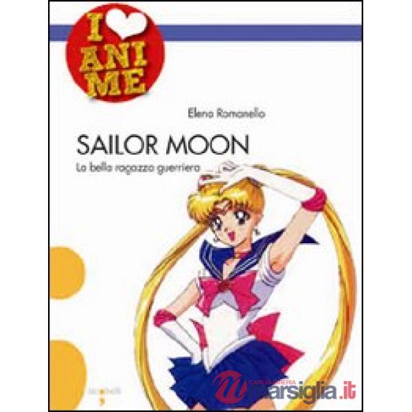 Sailor Moon. La bella ragazza guerriera