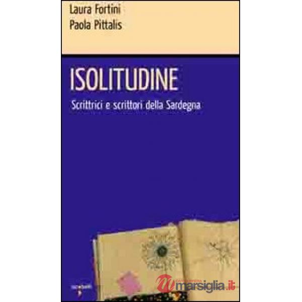Isolitudine. Scrittrici e scrittori della Sardegna
