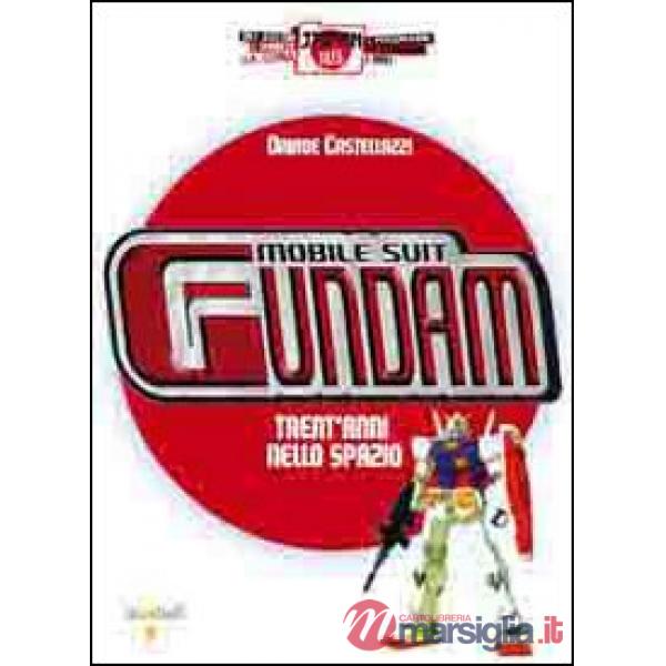 Mobile Suit Gundam. Trent'anni nello spazio