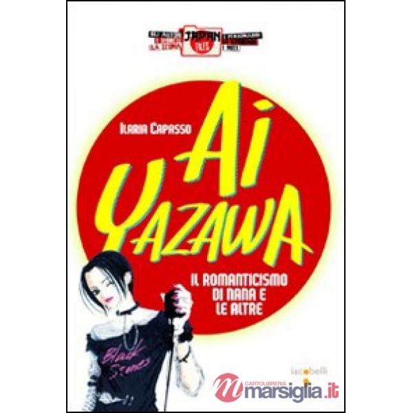 Ai Yazawa. Il romanticismo di Nana e le altre