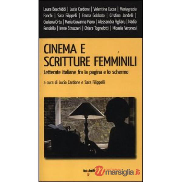 Cinema e scritture femminili. Letterate italiane fra la pagina e lo schermo