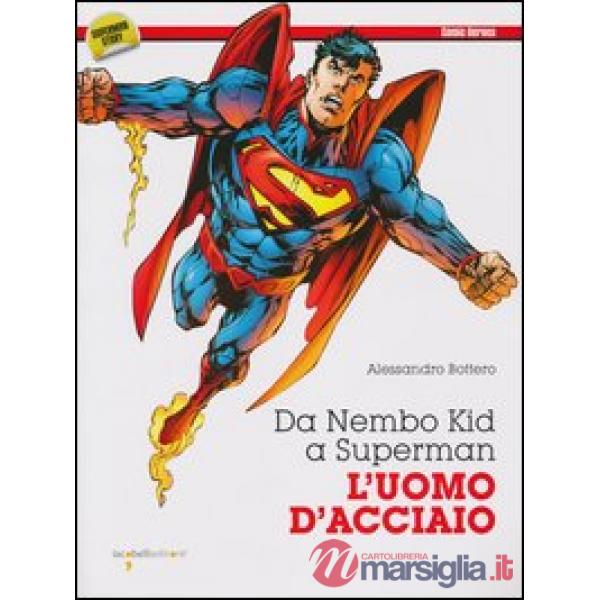 Da Nembo Kid a Superman. L'uomo d'acciaio