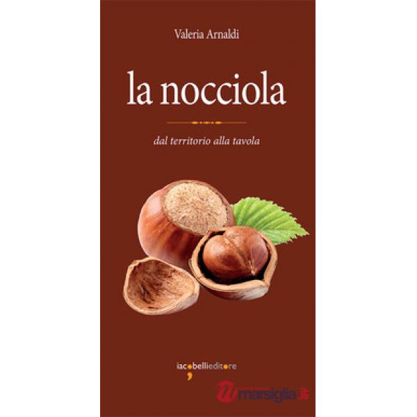 Nocciola. Dal territorio alla tavola (La)