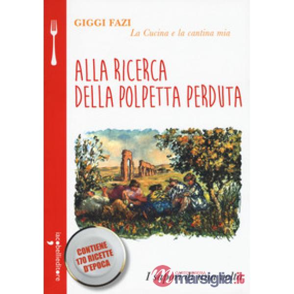 Alla ricerca della polpetta perduta. La cucina e la cantina mia
