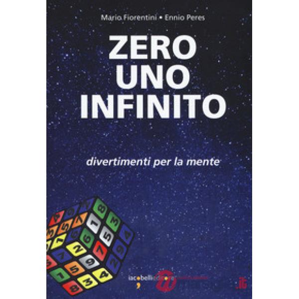 Zero uno infinito. Divertimenti per la mente