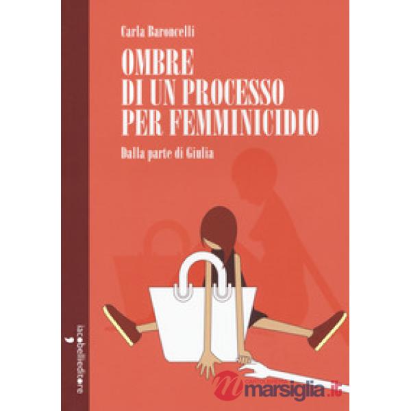 Ombre di un processo per femminicidio. Dalla parte di Giulia