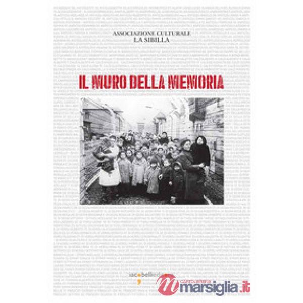Muro della memoria. Ediz. illustrata (Il)