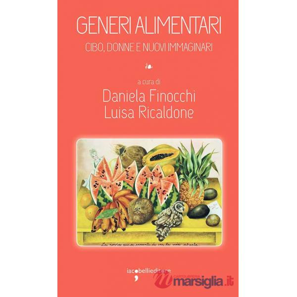 Generi alimentari. Cibo, donne e nuovi immaginari