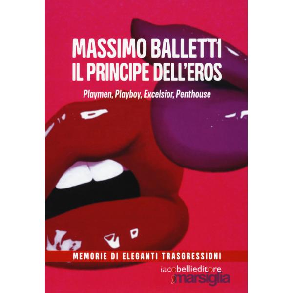 Principe dell'eros. Playmen, Playboy, Excelsior, Penthouse (Il)