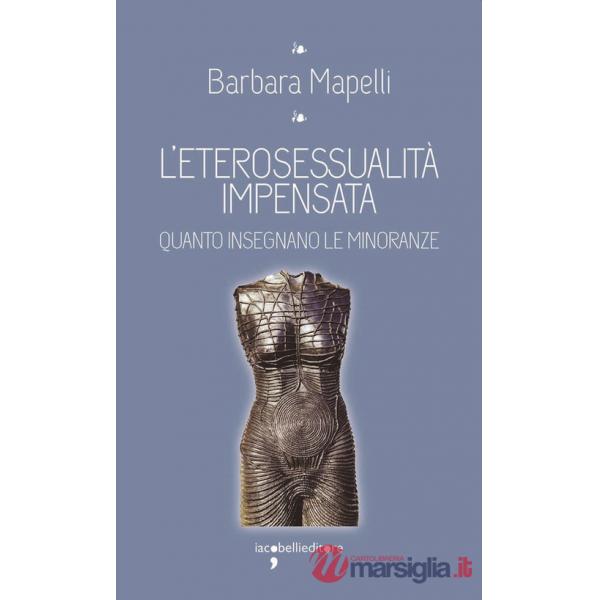 Eterosessualità impensata. Quanto insegnano le minoranze (L')