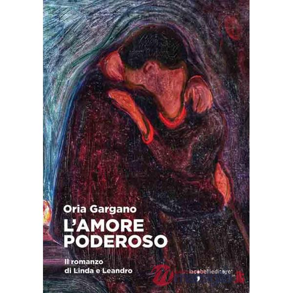 Amore poderoso. Il romanzo di Linda e Leandro (L')