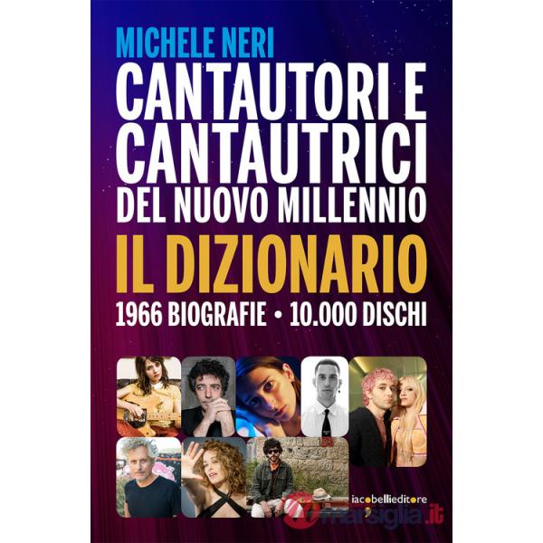 Cantautori e cantautrici del nuovo millennio. Il dizionario