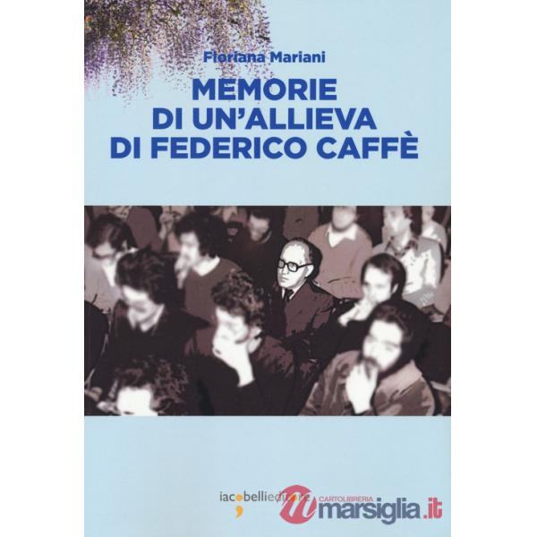 Memorie di un'allieva di Federico Caffé