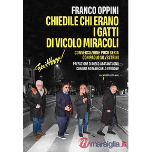 Chiedile chi erano i Gatti di Vicolo Miracoli (Capitttooo)! Conversazione poco seria con Paolo Silvestrini