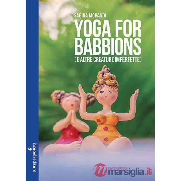 Yoga for babbions (e altre creature imperfette)