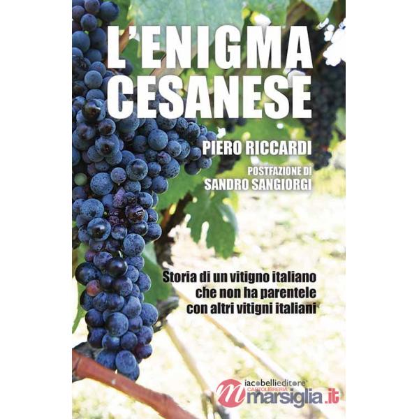 Enigma cesanese. Storia di un vitigno italiano che non ha parentele con altri vitigni italiani (L')