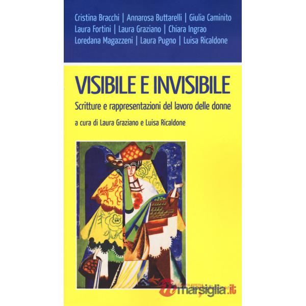 Visibile e invisibile. Scritture e rappresentazioni del lavoro delle donne