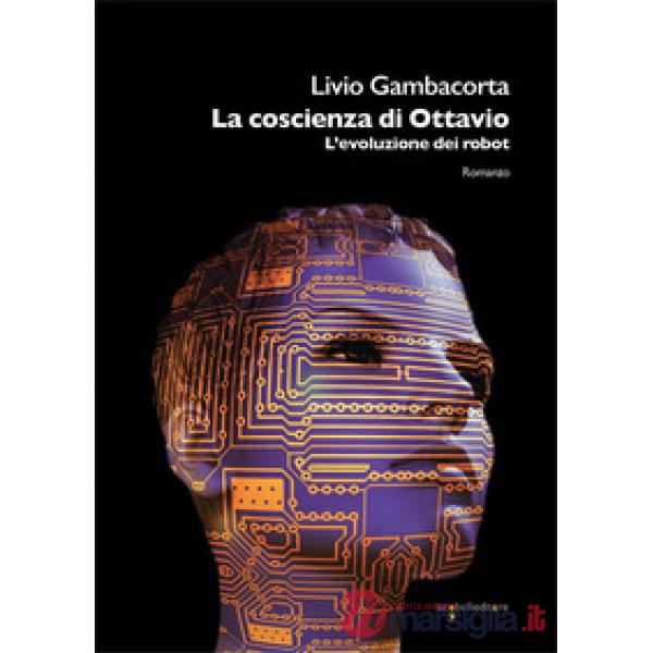 Coscienza di Ottavio. L'evoluzione dei robot (La)