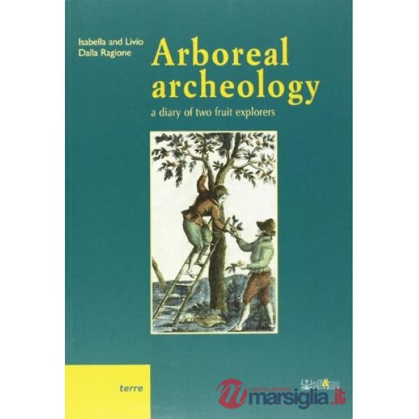Arboreal archeology. A diary of two fruit explorers