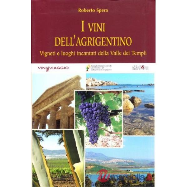 Vini dell'agrigentino. Vigneti e luoghi incantati della Valle dei Templi (I)