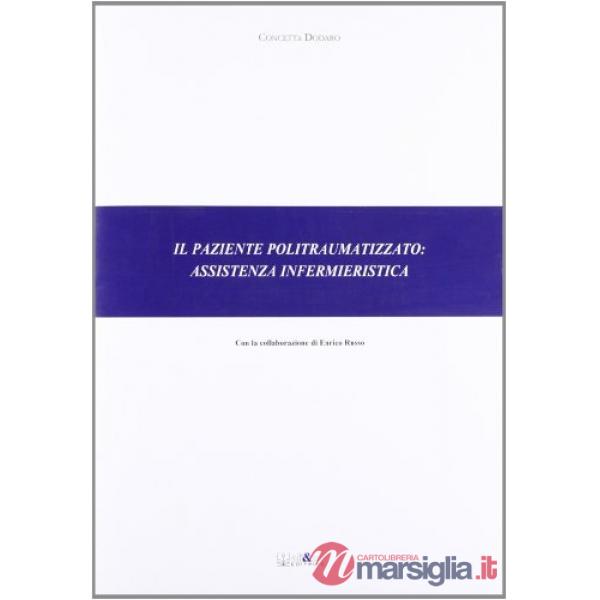 Paziente politraumatizzato. Assistenza infermieristica (Il)