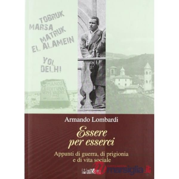 Essere per esserci. Appunti di guerra, prigionia e di vita sociale