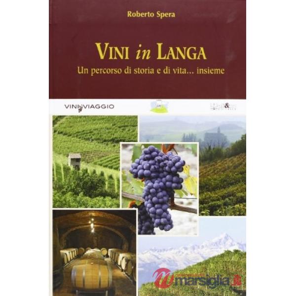 Vini in Langa. Un percorso di storia e di vita... insieme