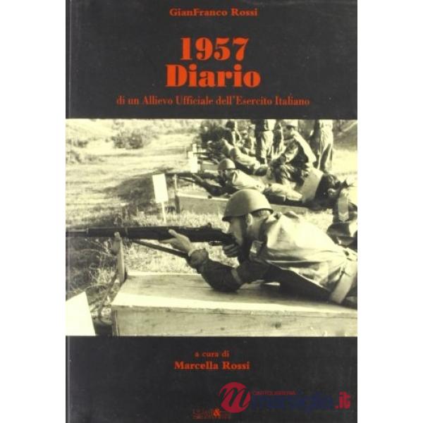 1957. Diario di un allievo ufficiale dell'Esercito Italiano