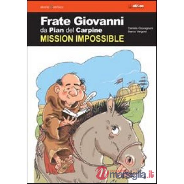 Frate Giovanni da Pian del Carpine. Mission impossibile