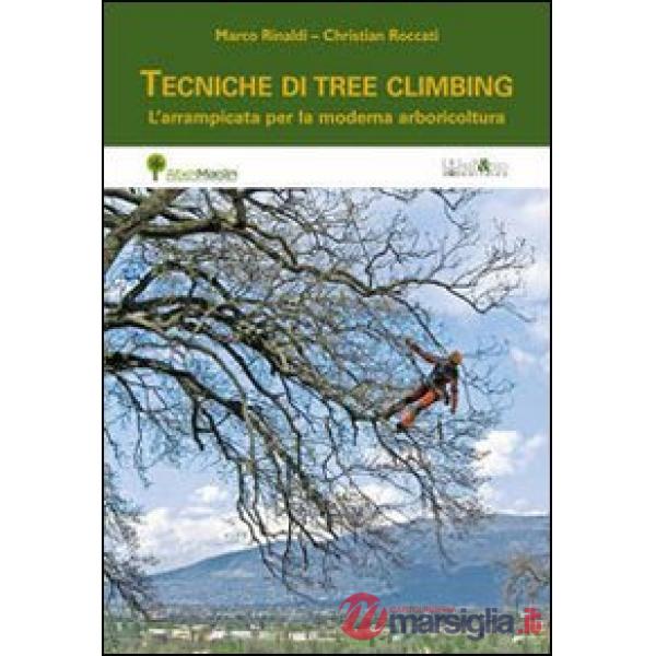 Tecniche di tree climbing. L'arrampicata per la moderna arboricoltura
