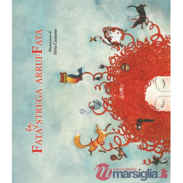 Fata. La strega arruffata. Ediz. illustrata